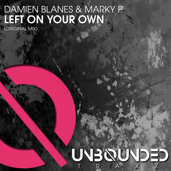DAMIEN BLANES & MARKY P - Left On Your Own
