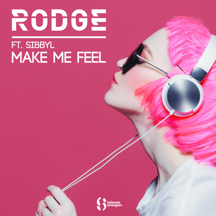 RODGE feat SIBBYL - Make Me Feel