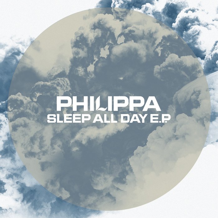 PHILIPPA - Sleep All Day EP