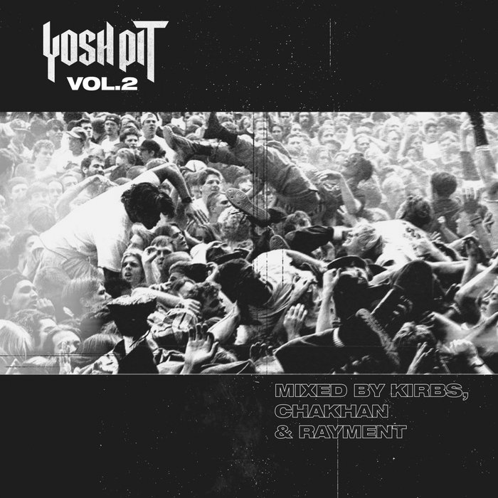 KIRBS/CHAKHAN/RAYMENT/VARIOUS - Yosh Pit Vol 2 (unmixed tracks)