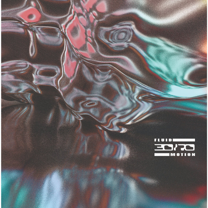 Fluid Motion by 30/70 on MP3, WAV, FLAC, AIFF & ALAC at Juno Download