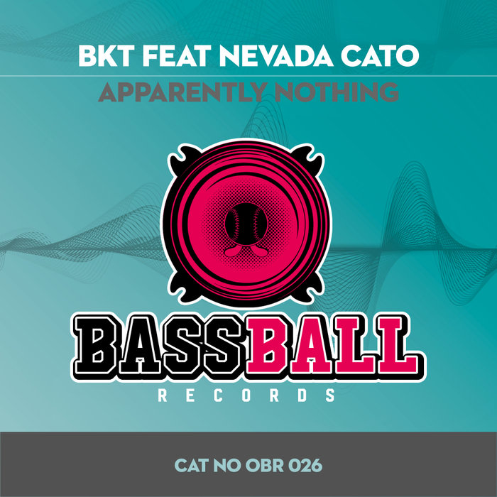 BKT feat NEVADA CATO - Apparently Nothing