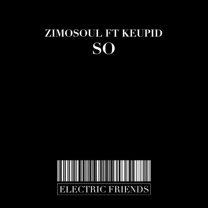 ZIMOSOUL/MPHO ZUKELWA/TSHEPO SITHOLE/LEBO SINDI feat KEUPID - So