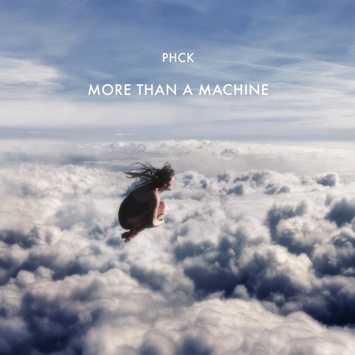 PHCK - More Than A Machine