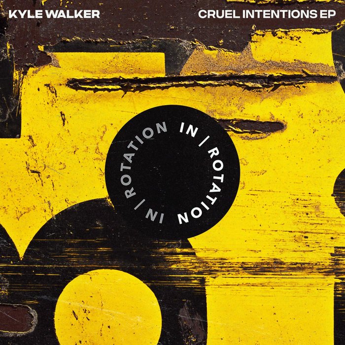 KYLE WALKER - Cruel Intentions EP