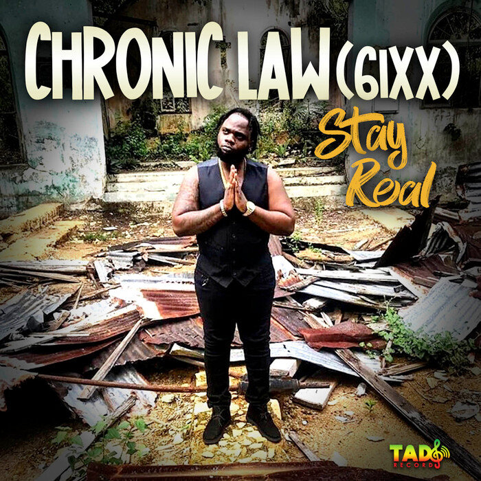 CHRONIC LAW (6IXX) - Stay Real