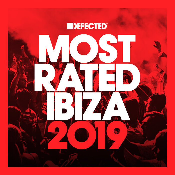 VARIOUS - Defected Presents Most Rated Ibiza 2019 (Explicit)