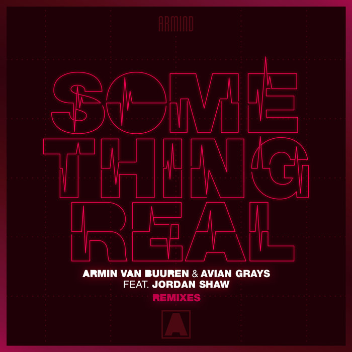 Armin van Buuren/AVIAN GRAYS feat Jordan Shaw - Something Real