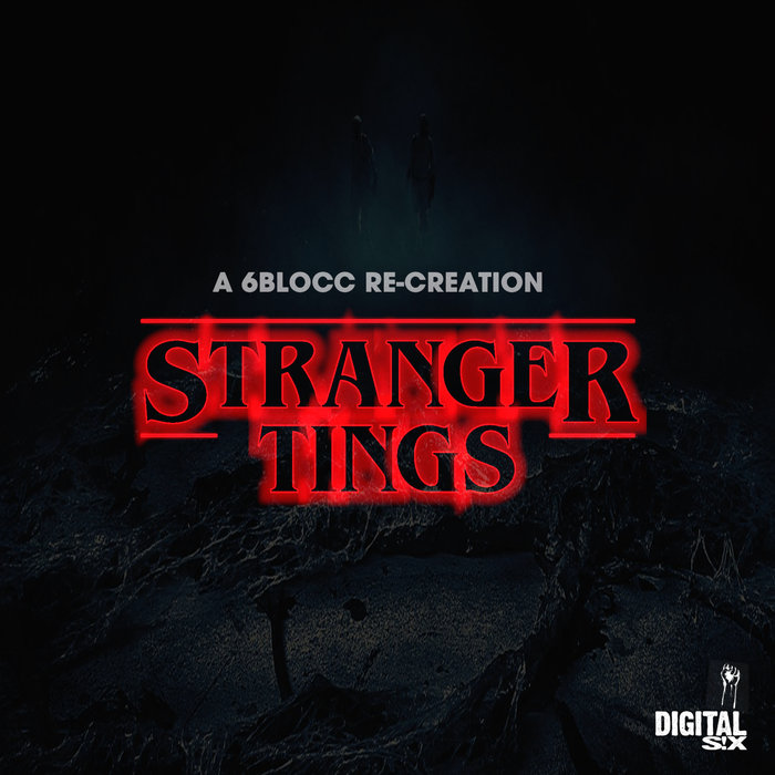 6BLOCC - Stranger Tings (Part 1)