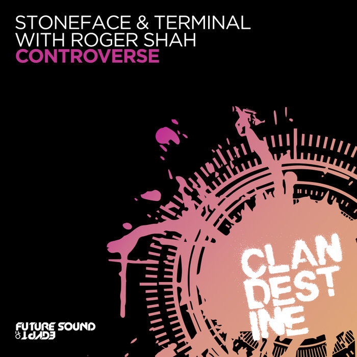 STONEFACE & TERMINAL with ROGER SHAH - Controverse