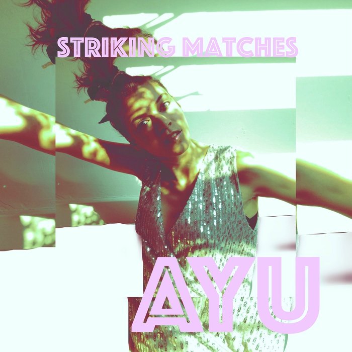 AYU - Striking Matches