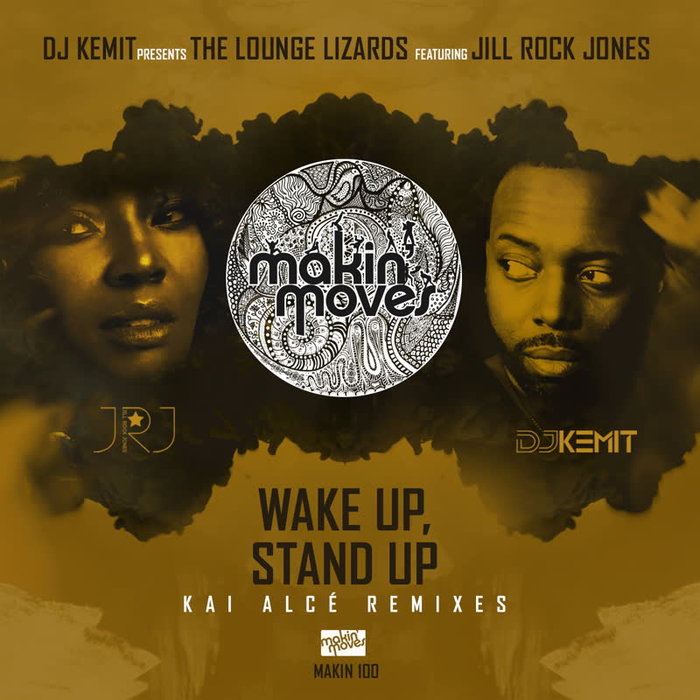 THE LOUNGE LIZARDS feat JILL ROCK JONES - DJ Kemit Presents: Wake Up Stand Up