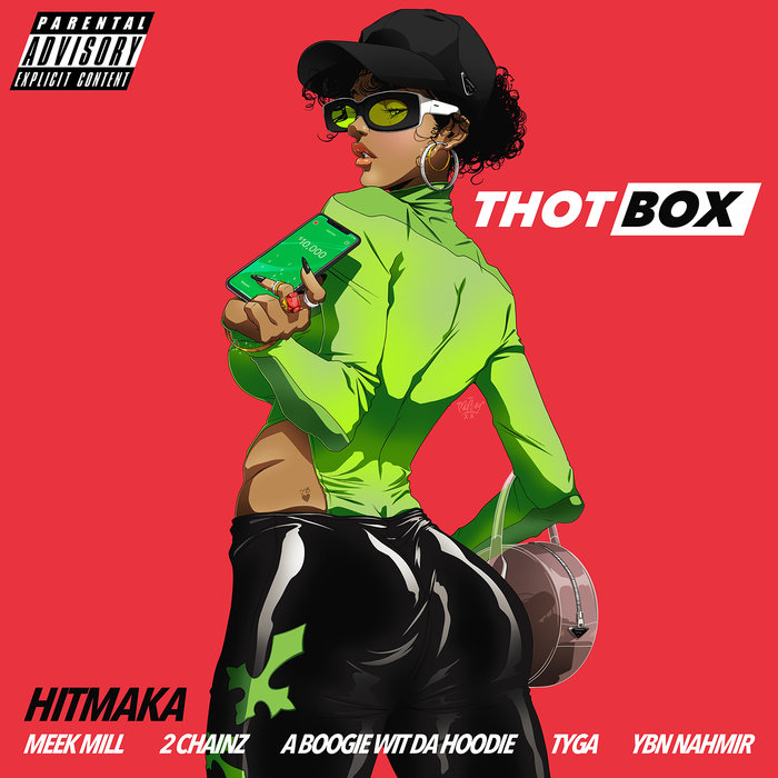 Hitmaka feat 2 Chainz/A Boogie Wit da Hoodie/Meek Mill/Tyga/YBN Nahmir - Thot Box