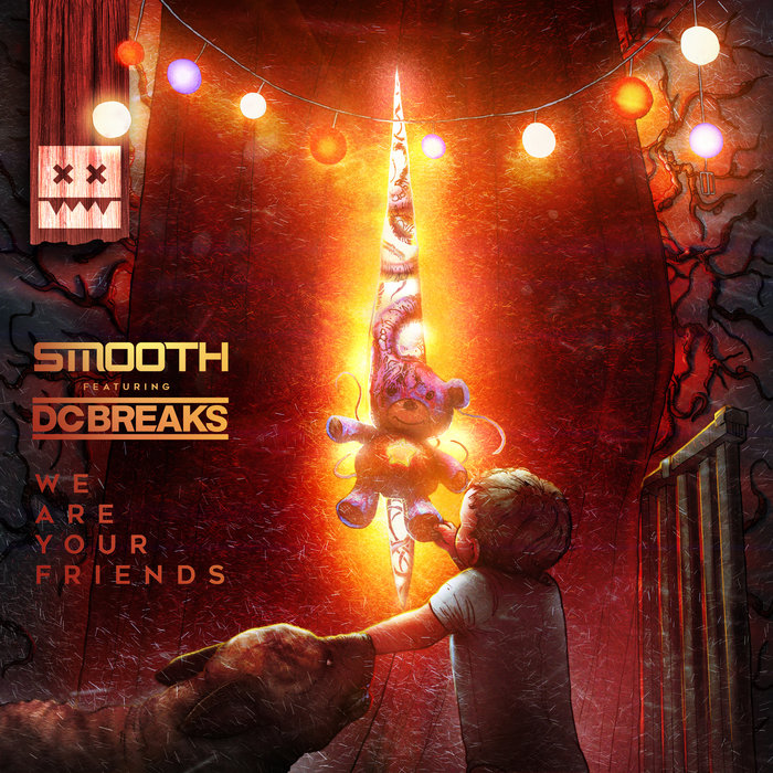 SMOOTH feat DC BREAKS - We Are Your Friends