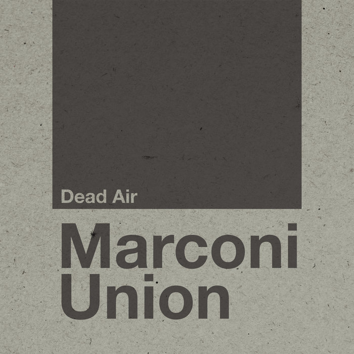 MARCONI UNION - Dead Air