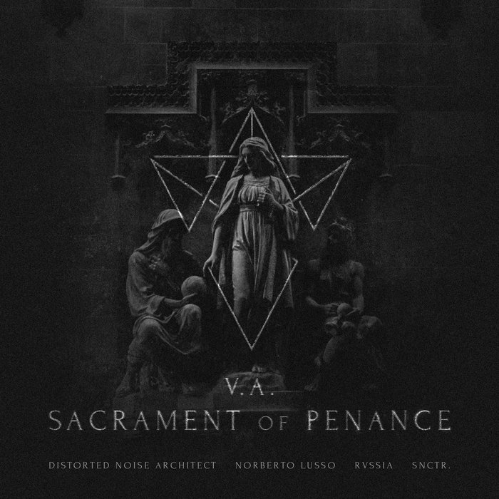 DISTORTED NOISE ARCHITECT/SNCTR./RVSSIA & NORBERTO LUSSO - Sacrament Of Penance 002