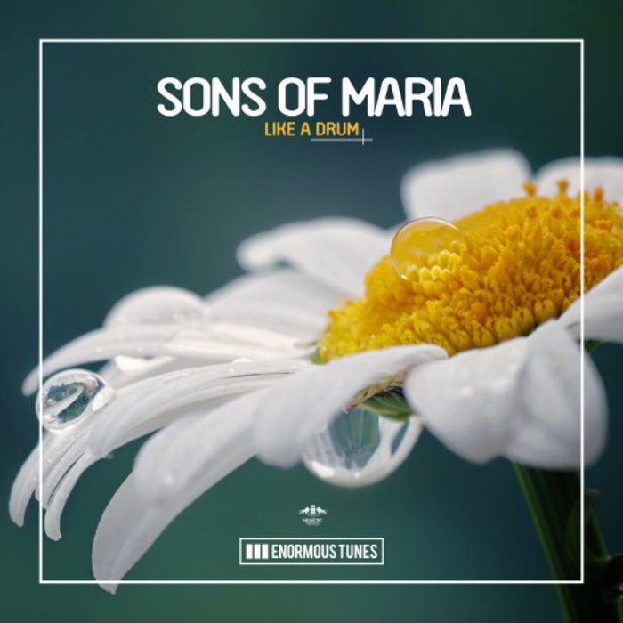 SONS OF MARIA - Like A Drum