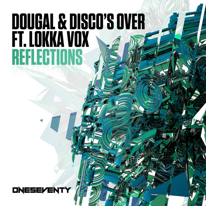 DOUGAL/DISCO'S OVER feat LOKKA VOX - Reflections