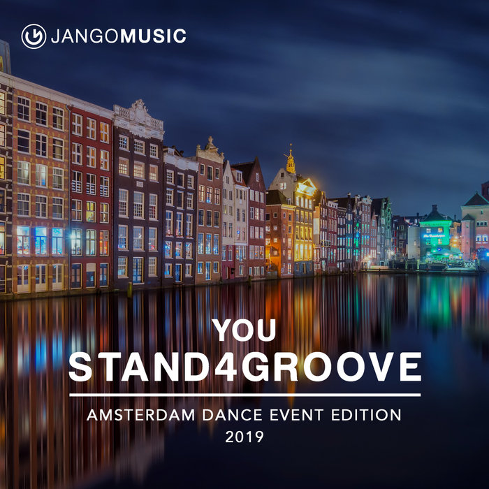 VARIOUS - You Stand 4 Groove - Amsterdam Dance Event Edition 2019