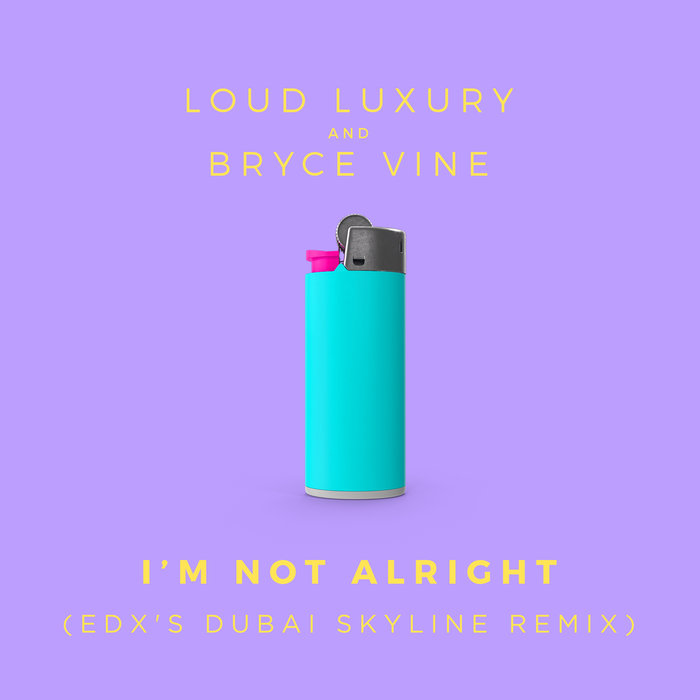 Loud Luxury/Bryce Vine - I'm Not Alright
