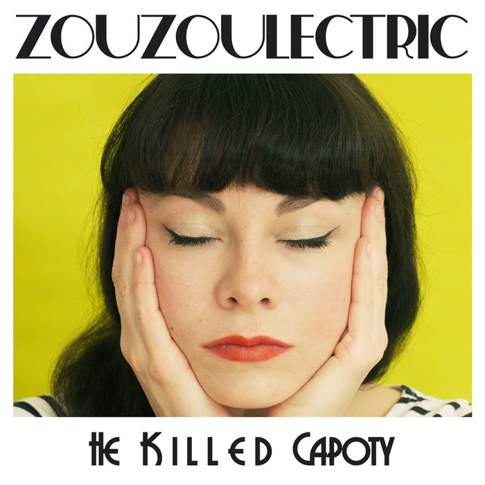 ZOUZOULECTRIC - He Killed Capoty