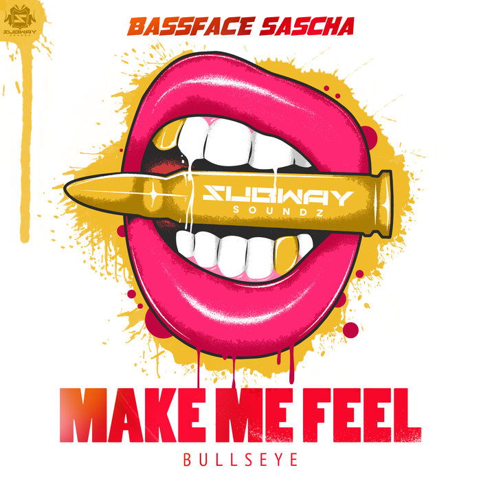 BASSFACE SASCHA - Make Me Feel/Bullseye