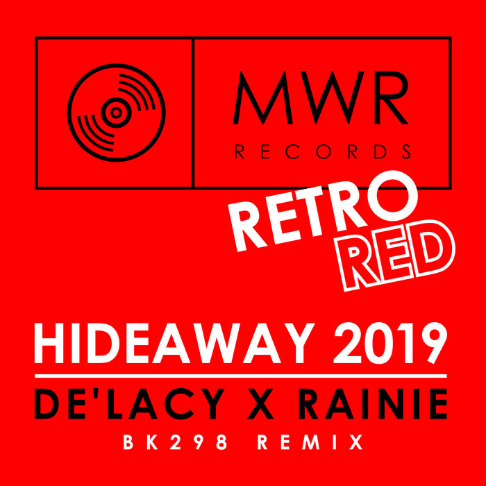 DE'LACY/RAINIE - Hideaway 2019 (BK298 Remix)