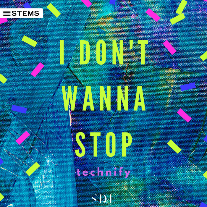 TECHNIFY - I Don't Wanna Stop