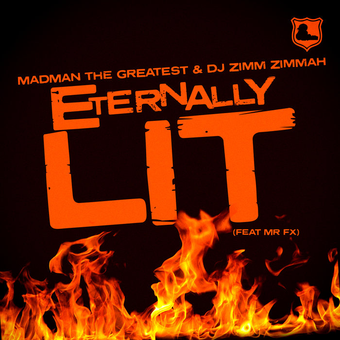 MADMAN THE GREATEST & DJ ZIMM ZIMMAH - Eternally Lit