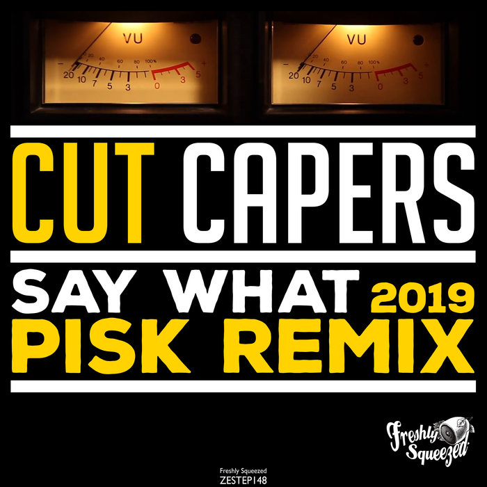 CUT CAPERS - Say What (2019)