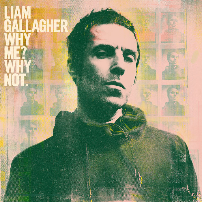 LIAM GALLAGHER - Why Me? Why Not.