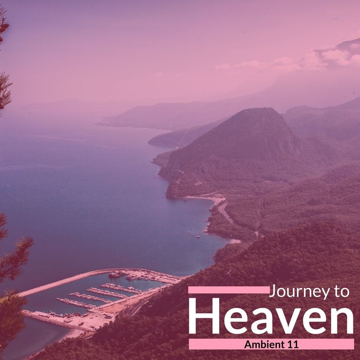 AMBIENT 11 - Journey To Heaven