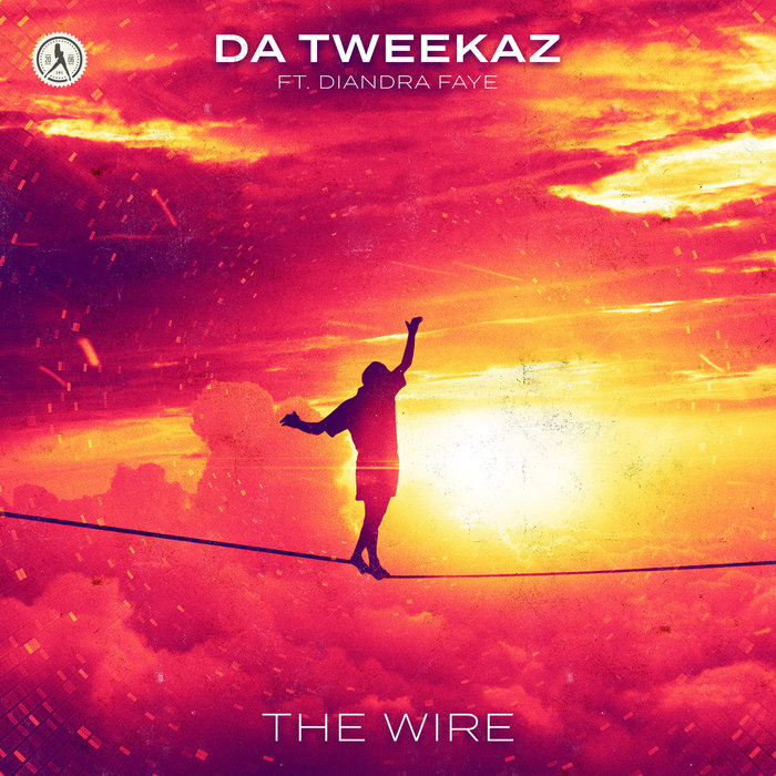 DA TWEEKAZ feat DIANDRA FAYE - The Wire