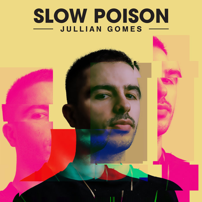 JULLIAN GOMES - Slow Poison