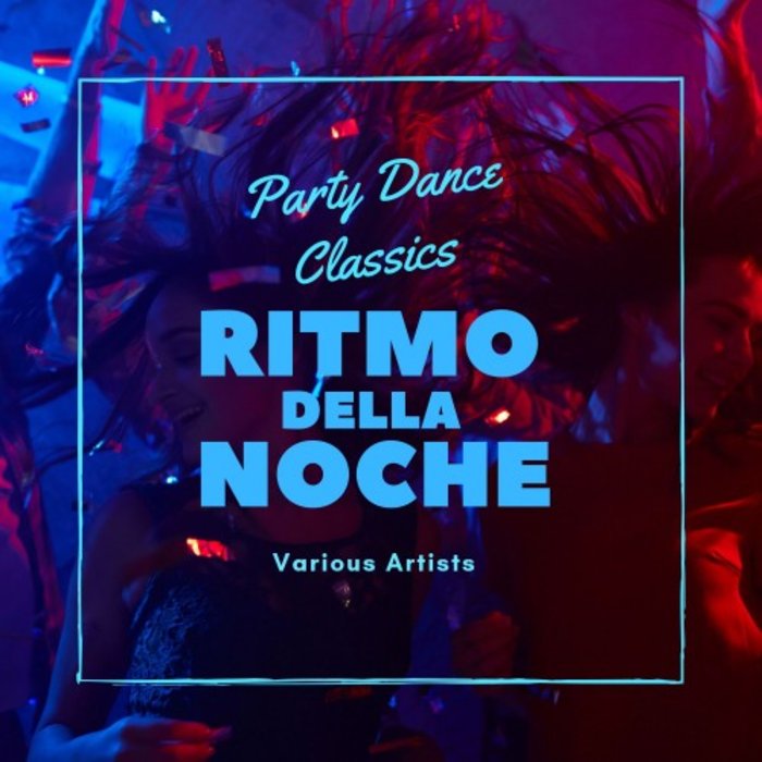 VARIOUS - Ritmo Della Noche (Party Dance Classics)