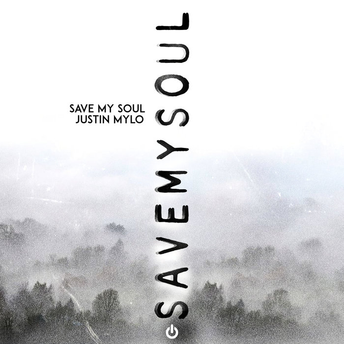 Перевод песни save my. Justin Mylo. Save my Soul. Картинка save my Soul. Save my песня.