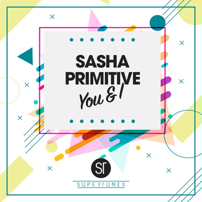 SASHA PRIMITIVE - You & I