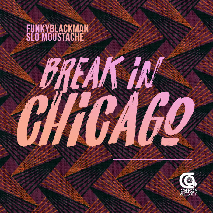 FUNKY BLACKMAN/SLO MOUSTACHE - Break In Chicago