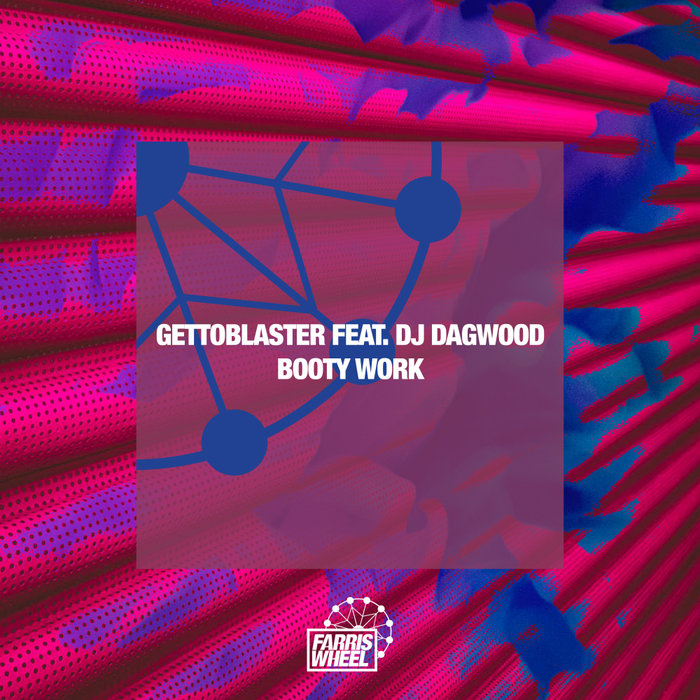 GETTOBLASTER feat DJ DAGWOOD - Booty Work
