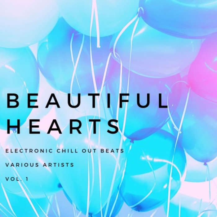 VARIOUS - Beautiful Hearts Vol 1 (Electronic Chill Out Beats)