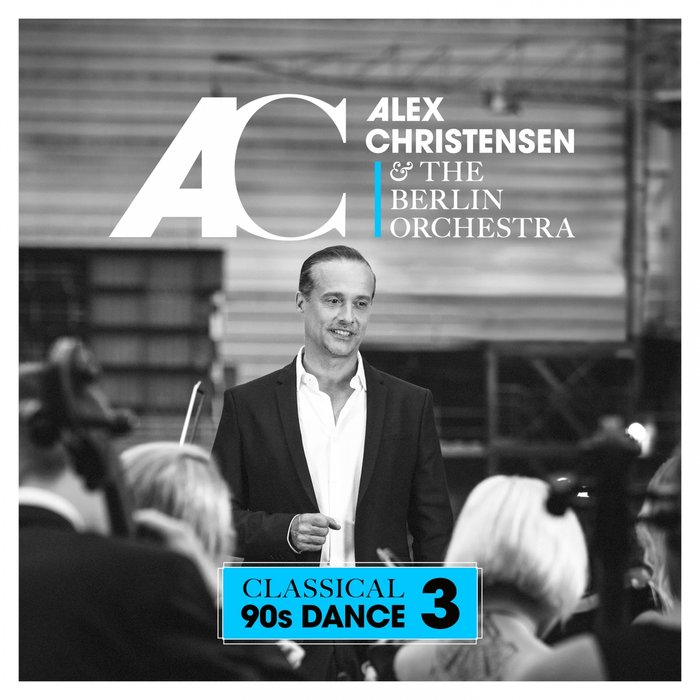 ALEX CHRISTENSEN/THE BERLIN ORCHESTRA - Classical 90s Dance 3