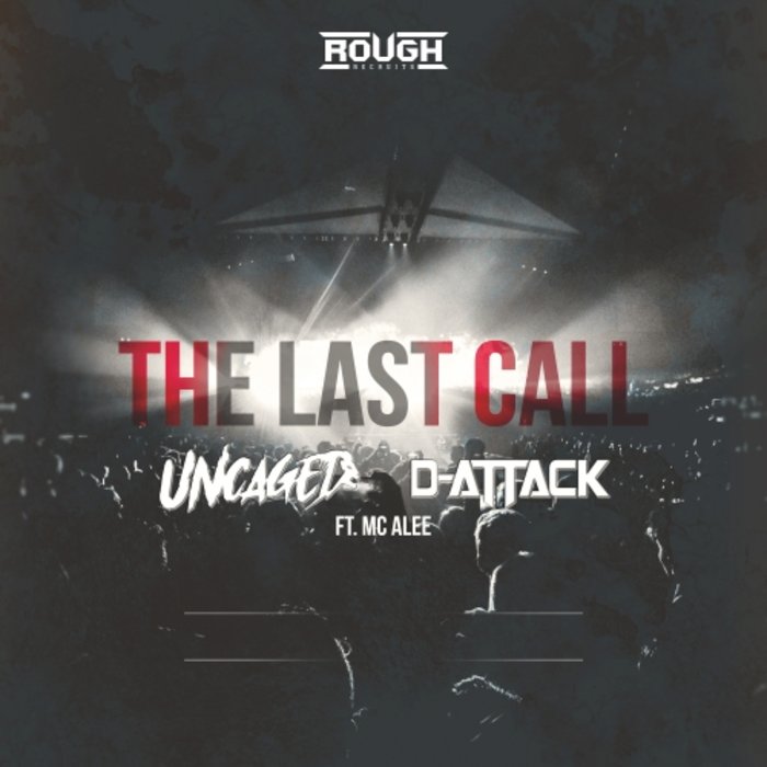 UNCAGED/D-ATTACK - The Last Call