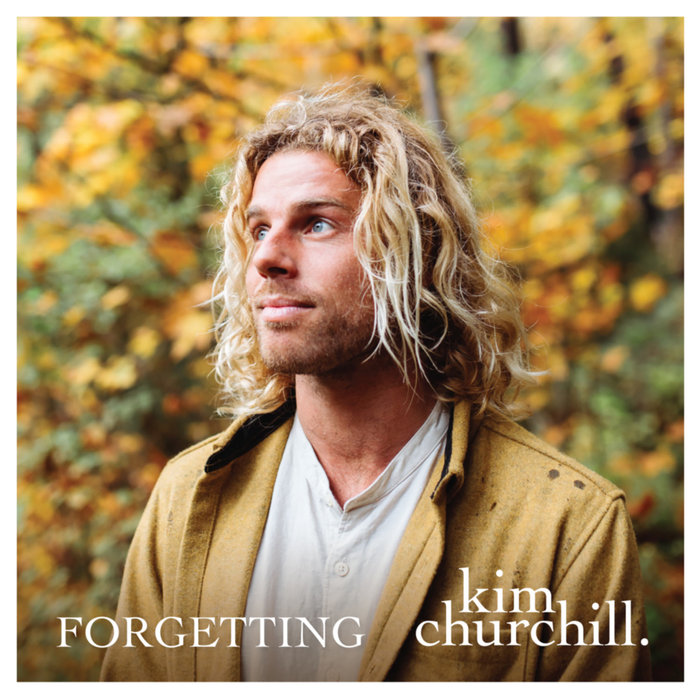 KIM CHURCHILL - Forgetting