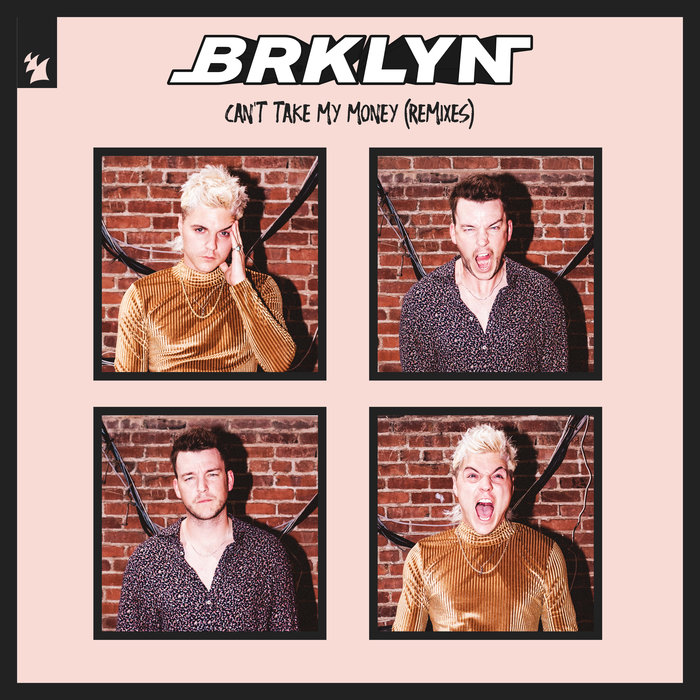 BRKLYN - Can't Take My Money