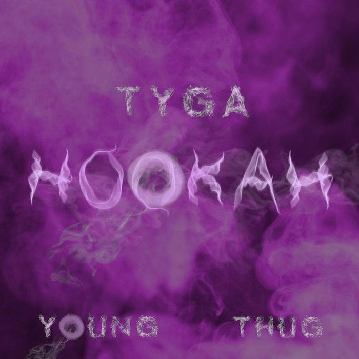 Hookah By Tyga Feat Young Thug On MP3, WAV, FLAC, AIFF & ALAC At.