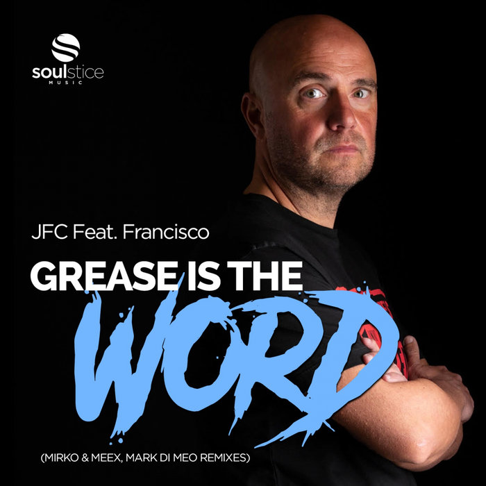 JFC - Grease Is The Word (Remixes)