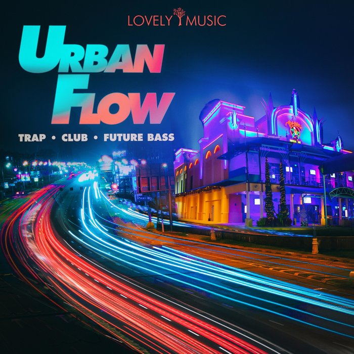 LOVELY MUSIC LIBRARY - Urban Flow: Trap Club Future Bass