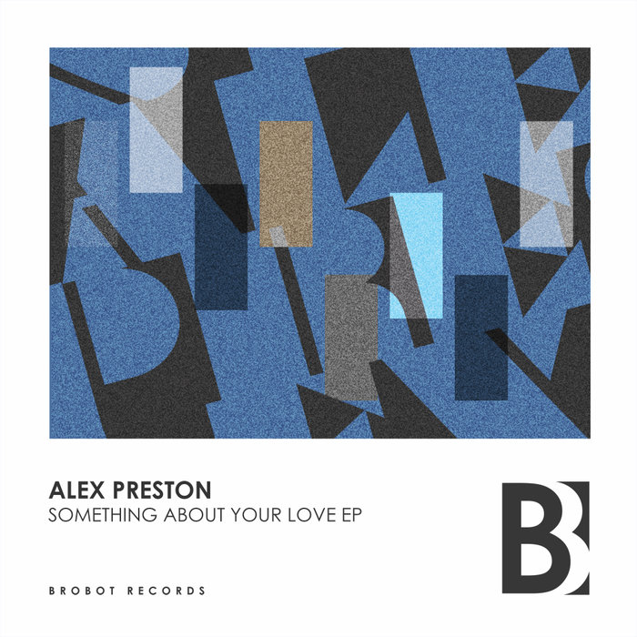 ALEX PRESTON - Something About Your Love