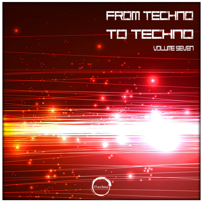 VARIOUS - From Techno To Techno Volume Seven