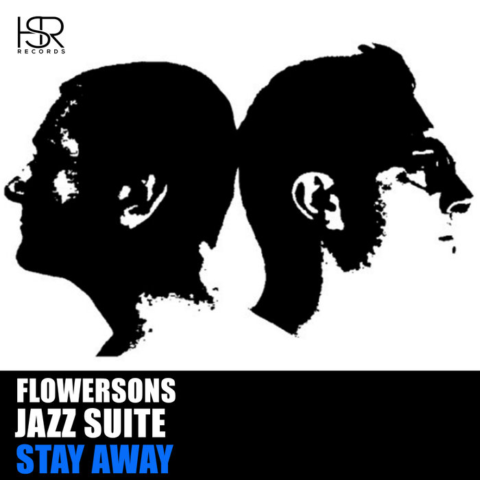 FLOWERSONS feat JAZZ SUITE - Stay Away